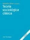 Teoría sociológica clásica - Giner, Salvador