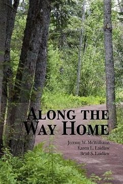 Along the Way Home - McWilliams, Jeremy W.; Laidlaw, Karen L.; Laidlaw, Brad S.