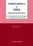 Régimen jurídico del SIDA : legislación y jurisprudencia : con comentario especial de sentencias y una guía de indemnizaciones en la práctica judicial - Méjica, Juan