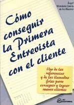 Cómo conseguir la primera cita con el cliente - Moraleda, Ángel Luis