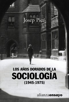 Los años dorados de la sociología (1945-1975) - Picò, Josep