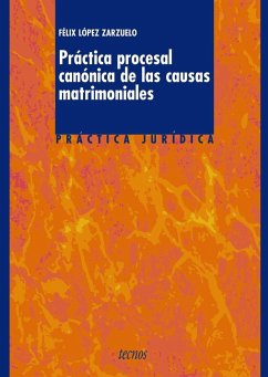 Práctica procesal canónica de las causas matrimoniales - López Zarzuelo, Félix