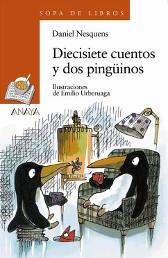 Diecisiete cuentos y dos pingüinos - Urberuaga, Emilio; Nesquens, Daniel