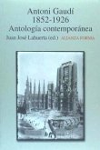 Antoni Gaudí 1852-1926 : Antología contemporánea