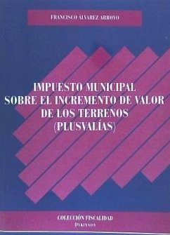 Impuesto municipal sobre el incremento de valor de los terrenos (plusvalías) - Álvarez Arroyo, Francisco