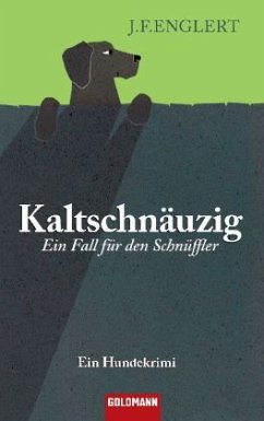 Kaltschnäuzig, Ein Fall für den Schnüffler - Englert, J. F.