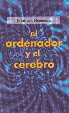 El Ordenador Y El Cerebro - Neumann, John Von