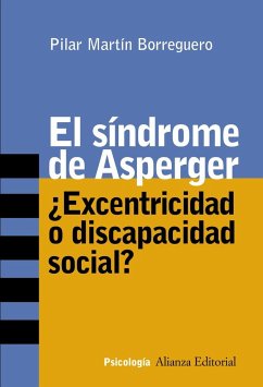 El síndrome de Asperger : ¿excentricidad o discapacidad social? - Martín Borreguero, Pilar