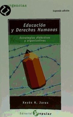 Educación y derechos humanos : estrategias didácticas y organizativas - Jares, Xesús R.