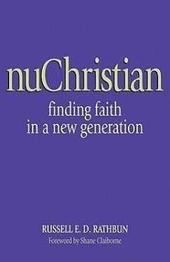 nuChristian: Finding Faith in a New Generation - Rathbun, Russell E. D.