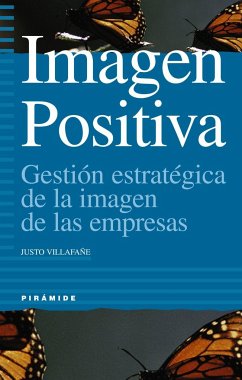 Imagen positiva : gestión estratégica de la imagen de las empresas - Villafañe, Justo