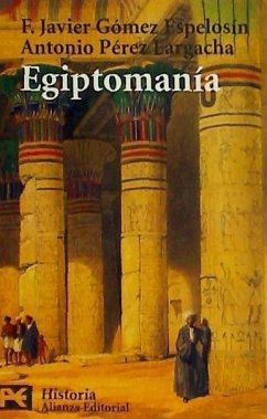 Egiptomanía - Gómez Espelosín, Francisco J.; Pérez Largacha, Antonio