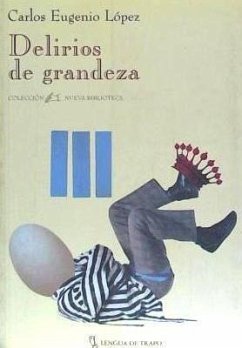 Delirios de grandeza - López Guarín, Carlos Eugenio