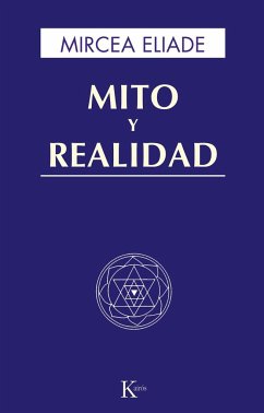 Mito y realidad - Eliade, Mircea