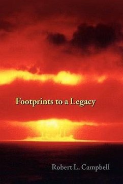 Footprints to a Legacy - Campbell, Robert L.