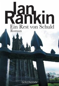 Ein Rest von Schuld / Inspektor Rebus Bd.17 - Rankin, Ian