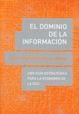 El Dominio de la Información: Una Guía Estratégica Para La Economía de la Red