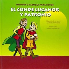 El Conde Lucanor y Patronio : cuentos y fábulas para niños - Juan Manuel, Infante De Castilla
