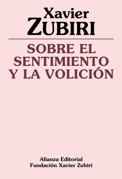 Sobre el sentimiento y la volición - Zubiri, Xavier