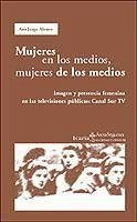 Mujeres en los medios, mujeres de los medios : imagen y presencia femenina en las televisiones públicas : Cana Sur TV - Jorge Alonso, Ana