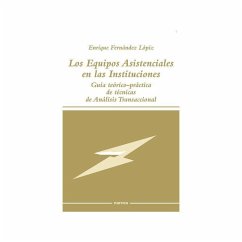 Los equipos asistenciales en las instituciones, guía teórico-práctica de técnicas de análisis transaccional - Fernández Lópiz, Enrique