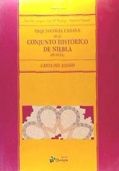 Arqueología en el conjunto histórico de Niebla (Huelva) : carta de riesgo - Campos Carrasco, Juan Manuel; Gómez Toscano, Francisco