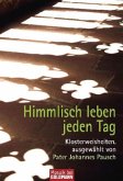 Himmlisch leben jeden Tag