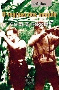 O regreso dos maquis - Reigosa, Carlos G.