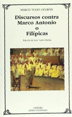 Discursos contra Marco Antonio o Filípicas - Cicerón; Cicerón Marco Tulio