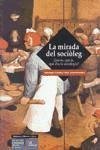 La mirada del sociòleg : què és, què fa, què diu la sociologia