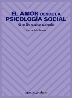 El amor desde la psicología social - Yela García, Carlos . . . [et al.