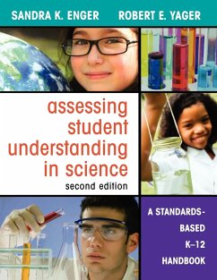 Assessing Student Understanding in Science: A Standards-Based K-12 Handbook - Enger, Sandra K.; Yager, Robert E.
