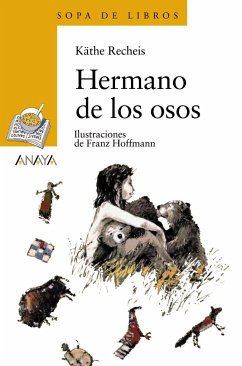 Hermano de los osos - Recheis, Käthe