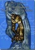 Dos historiadores franciscanos y los indios Dos historiadores franciscanos y los indios