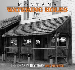 Montana Watering Holes: The Big Sky's Best Bars - Melcher, Joan