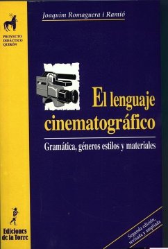 El lenguaje cinematográfico : gramática, género, estilos y materiales - Romaguera i Ramió, Joaquim