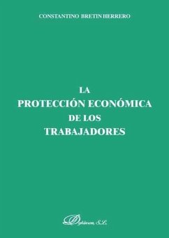 La protección económica de los trabajadores - Bretin Herrero, Constantino