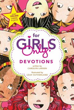For Girls Only! Devotions - Larsen, Carolyn