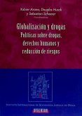 Globalización y drogas : políticas sobre drogas, derechos humanos y reducción de riesgos