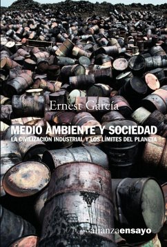 Medio ambiente y sociedad : la civilización industrial y los límites del planeta - García García, Joseph Ernest