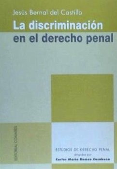 La discriminación en el derecho penal - Bernal del Castillo, Jesús