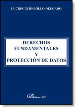 Derechos fundamentales y protección de datos - Rebollo Delgado, Lucrecio
