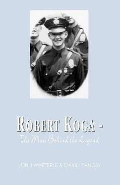 Robert Koga - The Man Behind the Legend - Yancey, David; Wintterle, John