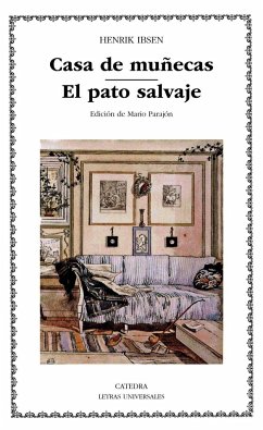 Casa de muñecas ; El pato salvaje - Ibsen, Henrik