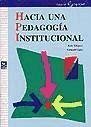 Hacia una pedagogía institucional - Vásquez, Aida; Oury, Fernand