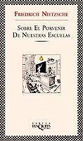 Sobre el porvenir de nuestras escuelas - Nietzsche, Friedrich