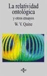 Relatividad ontológica y otros ensayos, la - Quine, Willard van Orman; Quine, W. V.