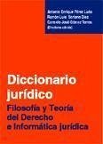 Diccionario jurídico : filosofía y teoría del derecho e informática jurídica - Pérez Luño, Antonio-Enrique