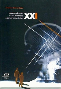 Las mentalidades de los españoles en el siglo XXI - Miguel García, Iñaki De; Miguel, Amando De