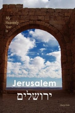 My Heavenly Year In Jerusalem - Zehr, Cheryl